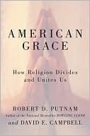 Book cover image of American Grace: How Religion Divides and Unites Us by Robert D. Putnam