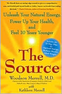 Woodson Merrell: The Source: Unleash Your Natural Energy, Power Up Your Health, and Feel 10 Years Younger