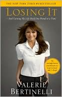 Book cover image of Losing It: And Gaining My Life Back One Pound at a Time by Valerie Bertinelli