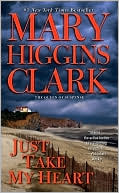 Book cover image of Just Take My Heart by Mary Higgins Clark