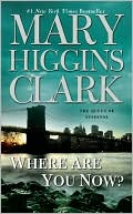 Book cover image of Where Are You Now? by Mary Higgins Clark