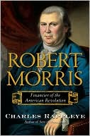 Book cover image of Robert Morris: Financier of the American Revolution by Charles Rappleye