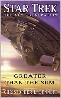 Book cover image of Star Trek The Next Generation: Greater than the Sum by Christopher L. Bennett