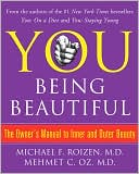 Book cover image of You Being Beautiful: The Owner's Manual to Inner and Outer Beauty by Michael F. Roizen
