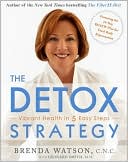 Brenda Watson: The Detox Strategy: Vibrant Health in 5 Easy Steps