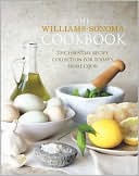 Chuck Williams: Williams-Sonoma Cookbook: The Essential Recipe Collection for Today's Home Cook