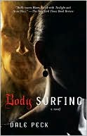 Book cover image of Body Surfing by Dale Peck