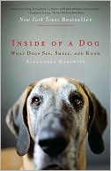 Alexandra Horowitz: Inside of a Dog: What Dogs See, Smell, and Know