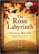 Titania Hardie: The Rose Labyrinth
