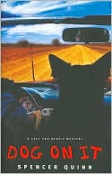 Book cover image of Dog on It (Chet and Bernie Series #1) by Spencer Quinn