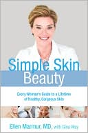 Book cover image of Simple Skin Beauty: Every Woman's Guide to a Lifetime of Healthy, Gorgeous Skin by Ellen Marmur