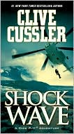 Clive Cussler: Shock Wave (Dirk Pitt Series #13)