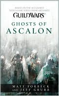 Book cover image of Guild Wars: Ghosts of Ascalon by Matt Forbeck