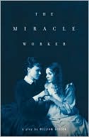 William Gibson: The Miracle Worker