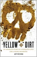 Book cover image of Yellow Dirt: An American Story of a Poisoned Land and a People Betrayed by Judy Pasternak
