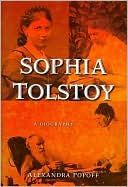 Book cover image of Sophia Tolstoy: A Biography by Alexandra Popoff