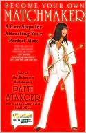 Book cover image of Become Your Own Matchmaker: 8 Easy Steps for Attracting Your Perfect Mate by Patti Stanger