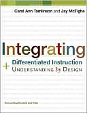 Book cover image of Integrating Differentiated Instruction and Understanding by Design: Connecting Content and Kids by Carol Ann Tomlinson