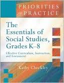 Kathy Checkley: Essentials of Social Studies, Grades K-8: Effective Curriculum, Instruction, and Assessment (Priorities in Practice Series)
