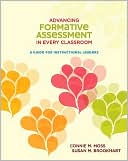 Moss, Connie M.: Advancing Formative Assessment in Every Classroom: A Guide for Instructional Leaders