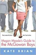 Book cover image of Megan Meade's Guide to the McGowan Boys by Kate Brian