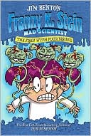 Jim Benton: Fran with Four Brains (Franny K. Stein, Mad Scientist Series #6)