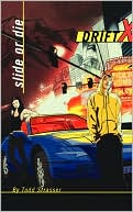 Todd Strasser: Slide or Die (DriftX Series #1)