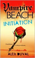 Alex Duval: Initiation (Vampire Beach Series #2)