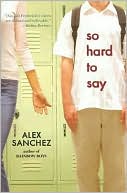 Alex Sanchez: So Hard to Say