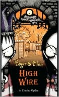 Charles Ogden: High Wire (Edgar and Ellen Series #5)