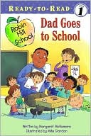 Book cover image of Dad Goes to School (Robin Hill School Series) (Ready-to-Read Series) by Margaret McNamara