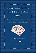 Phil Gordon: Phil Gordon's Little Blue Book: More Lessons and Hand Analysis in No Limit Texas Hold'em