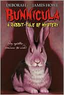 Deborah Howe: Bunnicula: A Rabbit-Tale of Mystery