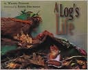 Book cover image of A Log's Life by Wendy Pfeffer