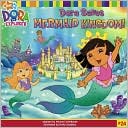 Artful Doodlers: Dora Saves Mermaid Kingdom! (Dora the Explorer Series)