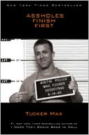 Book cover image of Assholes Finish First by Tucker Max