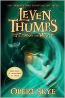 Book cover image of Leven Thumps and the Eyes of the Want (Leven Thumps Series #3) by Obert Skye