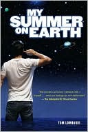 Book cover image of My Summer on Earth by Tom Lombardi