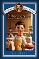 Book cover image of Milton Hershey: Young Chocolatier by M. Eboch