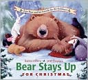 Book cover image of Bear Stays Up for Christmas by Karma Wilson
