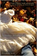 Elizabeth Scott: Living Dead Girl