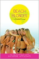 Katherine Applegate: Beach Blondes: June Dreams, July's Promise, August Magic (Summer Series)