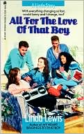 Book cover image of All for the Love of That Boy by Linda Lewis