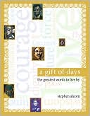 Book cover image of A Gift of Days: The Greatest Words to Live By by Stephen Alcorn