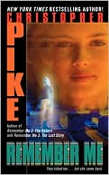Christopher Pike: Remember Me (Remember Me Series #1)