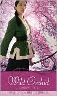Cameron Dokey: Wild Orchid: A Retelling of the Ballad of Mulan (Once Upon a Time Series)