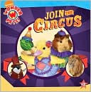 Book cover image of Join the Circus (Wonder Pets! Series) by Josh Selig