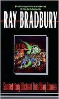 Ray Bradbury: Something Wicked This Way Comes (Turtleback School & Library Binding Edition)