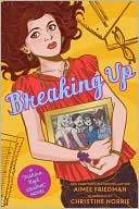 Aimee Friedman: Breaking Up: A Fashion High Graphic Novel