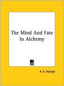 A. Raleigh: The Mind And Fate In Alchemy